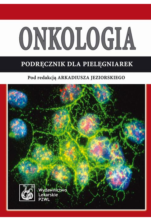 Onkologia. Podręcznik dla pielęgniarek