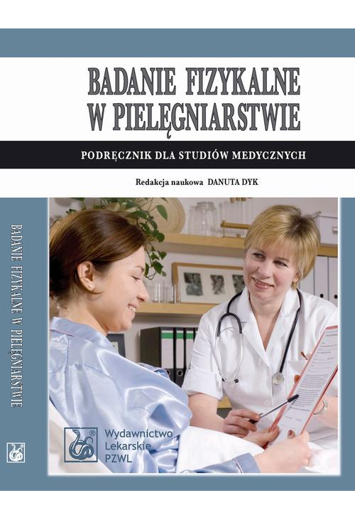 Badanie fizykalne w pielęgniarstwie. Podręcznik dla studiów medycznych