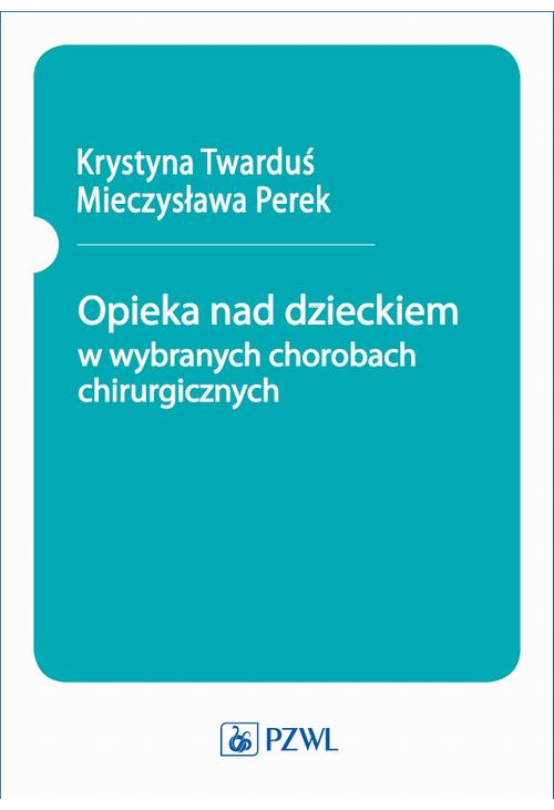 Opieka nad dzieckiem w wybranych chorobach chirurgicznych