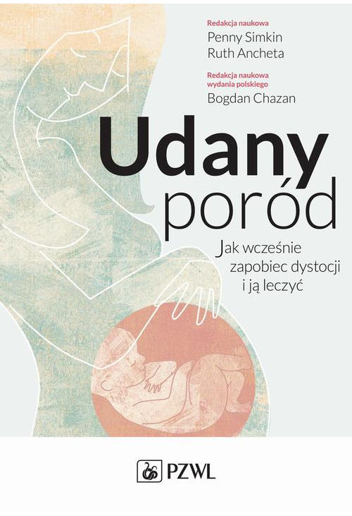 Udany poród. Jak wcześnie zapobiec dystocji i ją leczyć