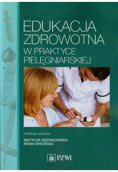 Edukacja zdrowotna w praktyce pielęgniarskiej