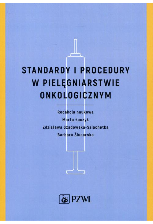 Standardy i procedury w pielęgniarstwie onkologicznym