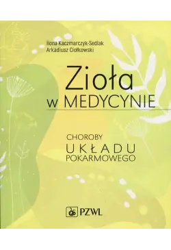 Zioła w medycynie. Choroby...