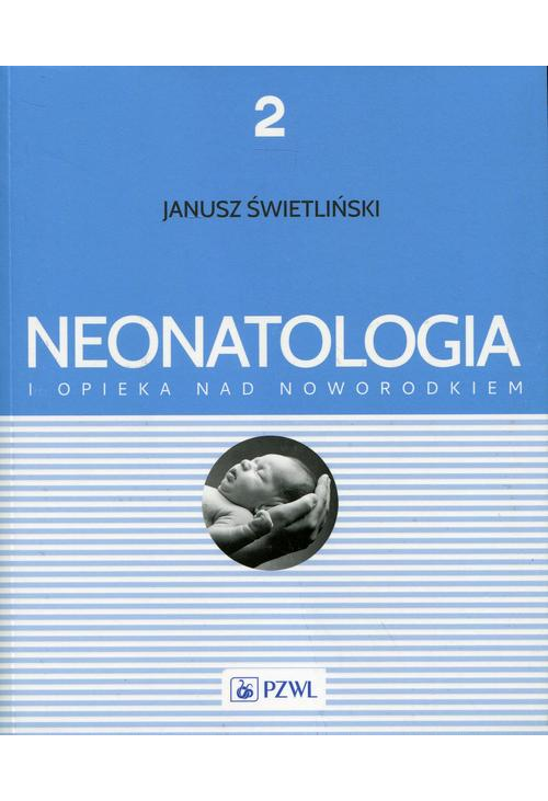 Neonatologia i opieka nad noworodkiem Tom 2