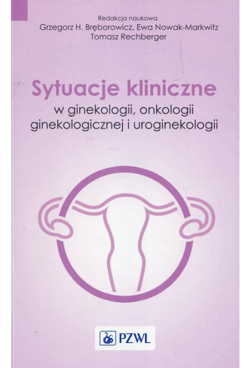 Sytuacje kliniczne w ginekologii onkologii ginekologicznej i uroginekologii