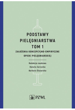 Podstawy pielęgniarstwa. Tom 1