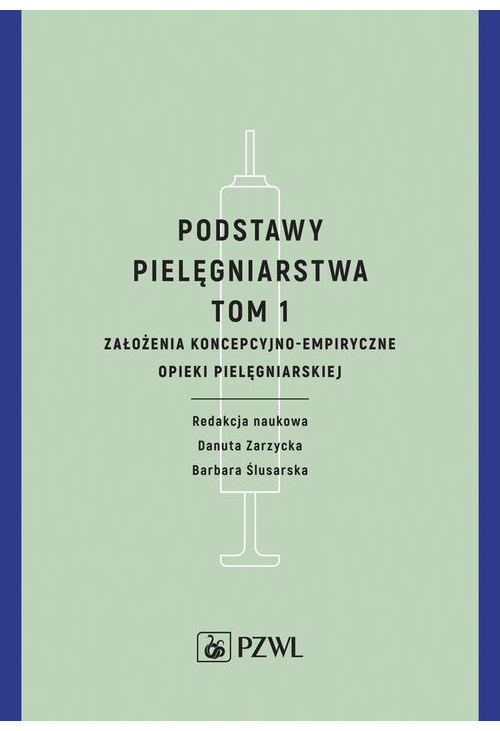 Podstawy pielęgniarstwa. Tom 1