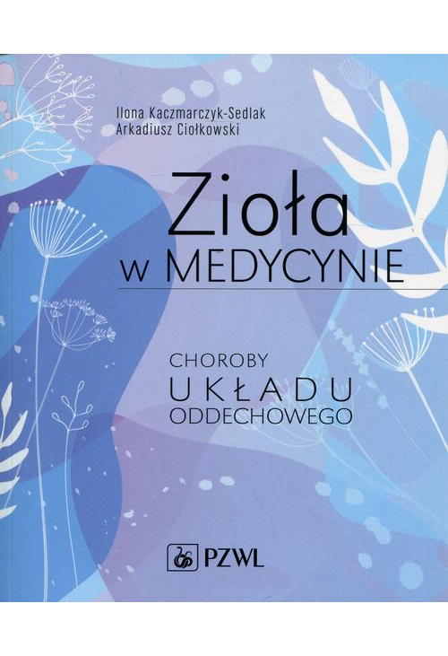 Zioła w medycynie. Choroby układu oddechowego