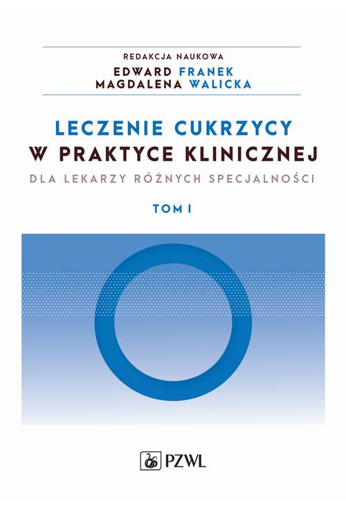 Leczenie cukrzycy w praktyce klinicznej. Tom 1