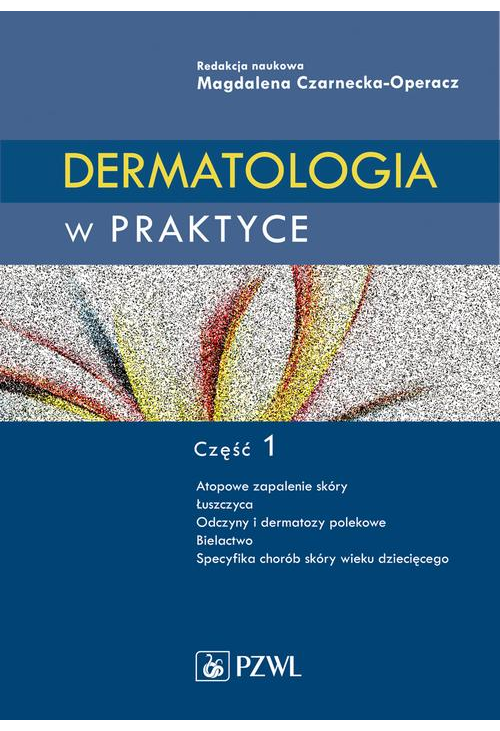 Dermatologia w praktyce. Część 1