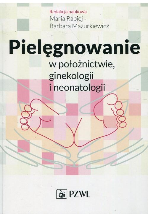 Pielęgnowanie w położnictwie ginekologii i neonatologii