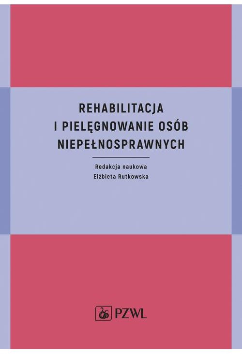 Rehabilitacja i pielęgnowanie osób niepełnosprawnych