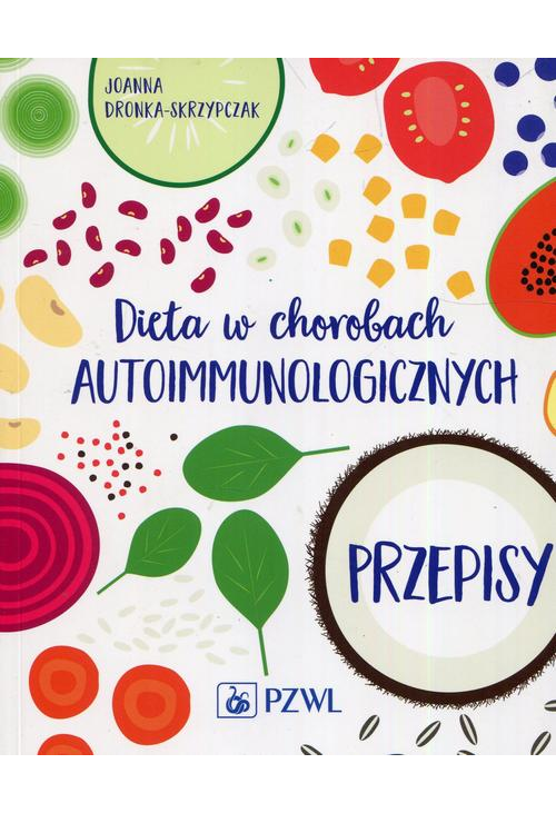 Dieta w chorobach autoimmunologicznych. Przepisy