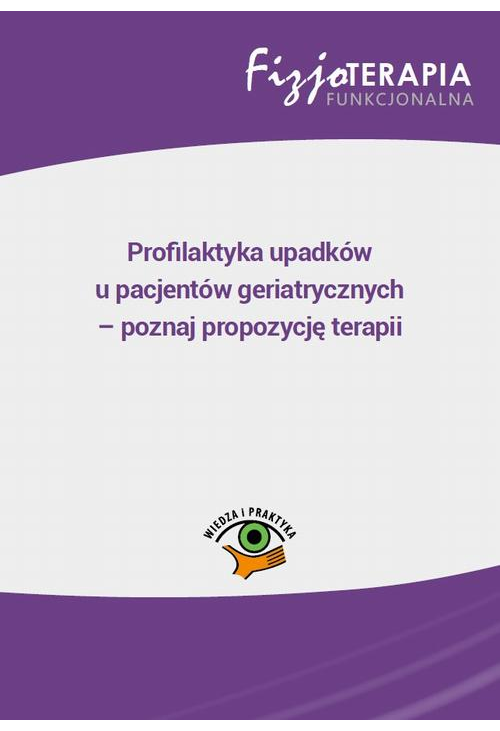 Profilaktyka upadków u pacjentów geriatrycznych – poznaj propozycję terapii