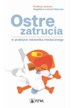 Ostre zatrucia w praktyce...