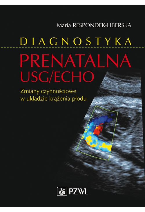 Diagnostyka prenatalna USG/ECHO. Zaburzenia czynnościowe w układzie krążenia płodu