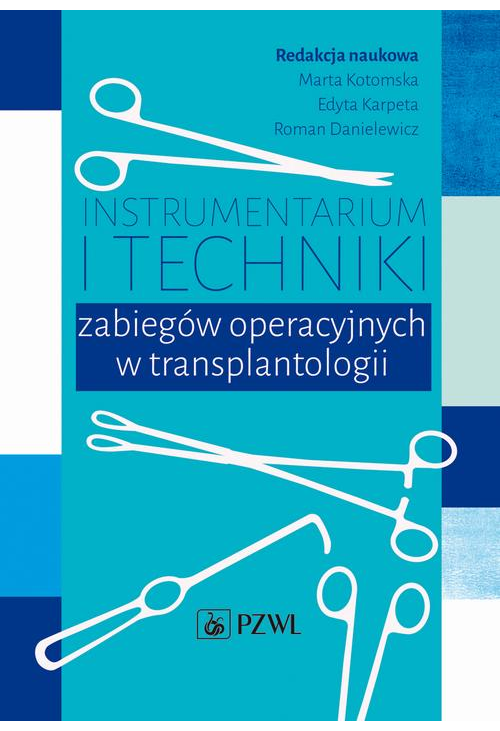 Instrumentarium i techniki zabiegów operacyjnych w transplantologii