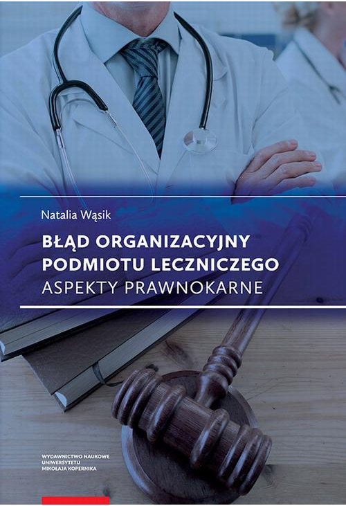 Błąd organizacyjny podmiotu leczniczego. Aspekty prawnokarne