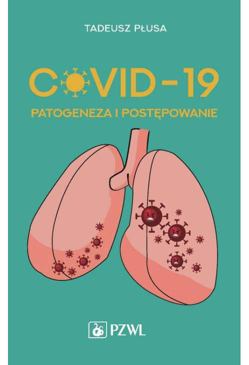 COVID-19 Patogeneza i postępowanie