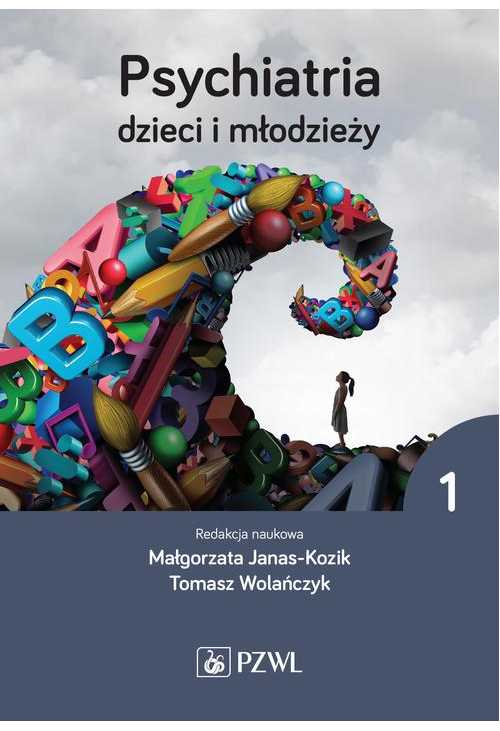 Psychiatria dzieci i młodzieży. Tom 1