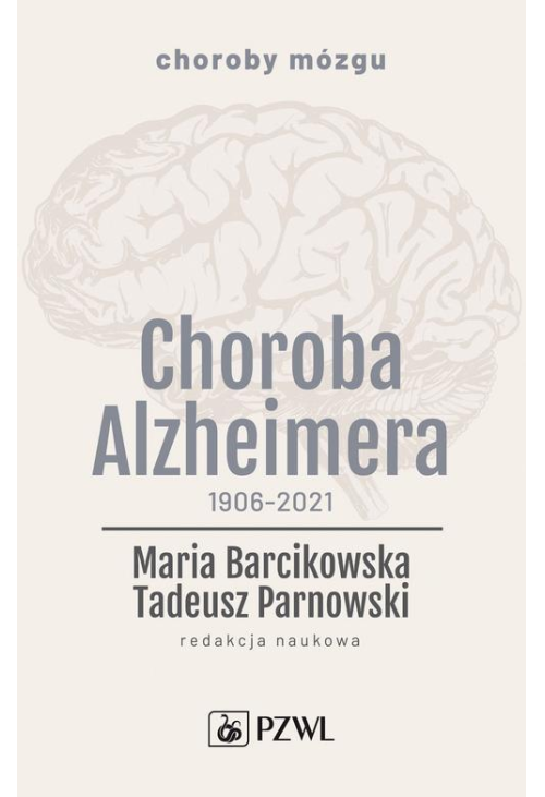 Choroba Alzheimera 1906-2021