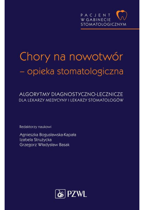 Pacjent w Gabinecie Stomatologicznym. Chory na nowotwór – opieka stomatologiczna