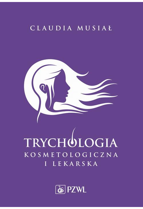 Trychologia kosmetologiczna i lekarska