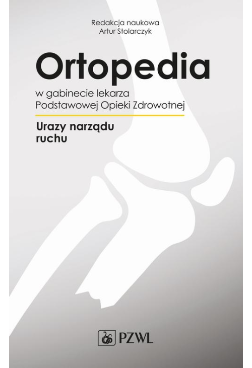 Ortopedia w gabinecie lekarza Podstawowej Opieki Zdrowotnej