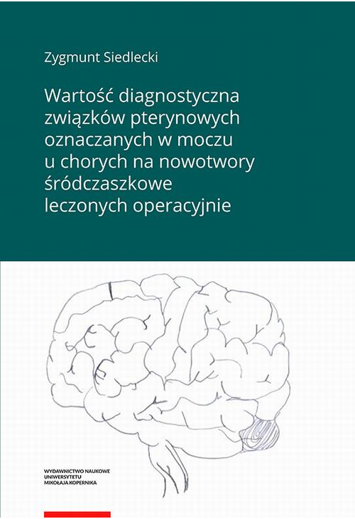 Wartość diagnostyczna związków pterynowych oznaczanych w moczu u chorych na nowotwory śródczaszkowe leczonych operacyjnie