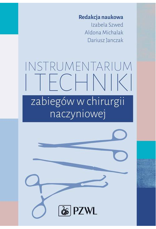 Instrumentarium i techniki zabiegów w chirurgii naczyniowej