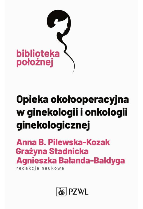 Opieka okołooperacyjna w ginekologii i onkologii ginekologicznej