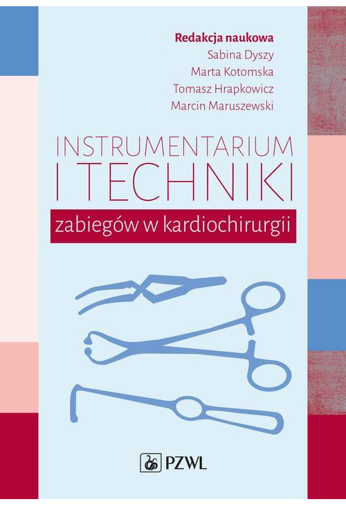 Instrumentarium i techniki zabiegów w kardiochirurgii