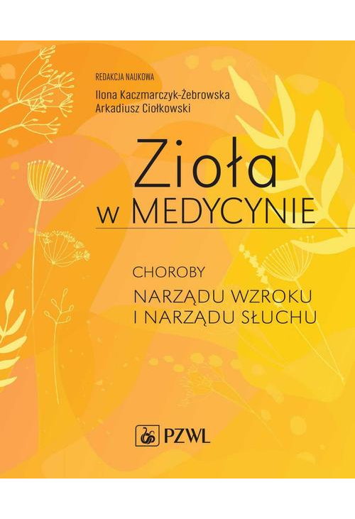 Zioła w Medycynie. Choroby narządu wzroku i narządu słuchu