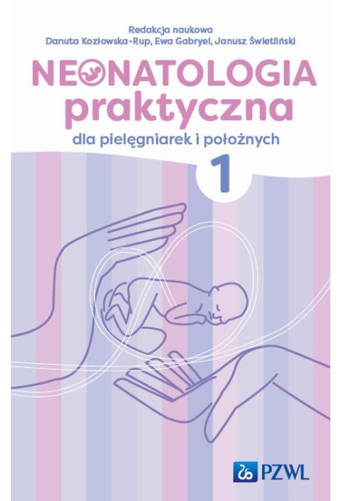 Neonatologia praktyczna dla pielęgniarek i położnych Tom 1