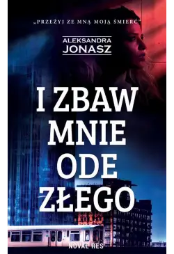I zbaw mnie ode złego