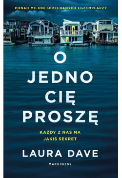 O jedno cię proszę