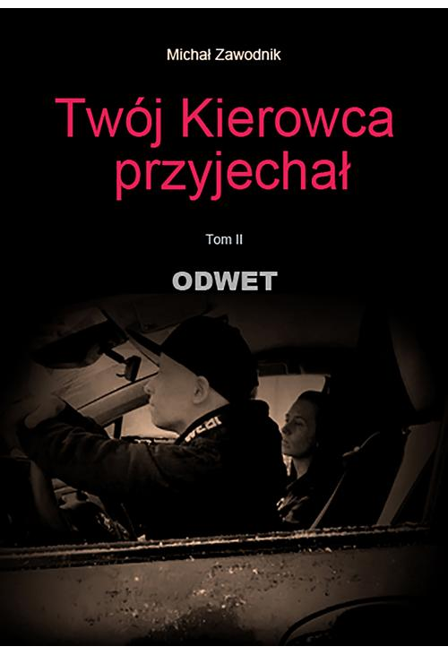 Twój kierowca przyjechał tom II Odwet