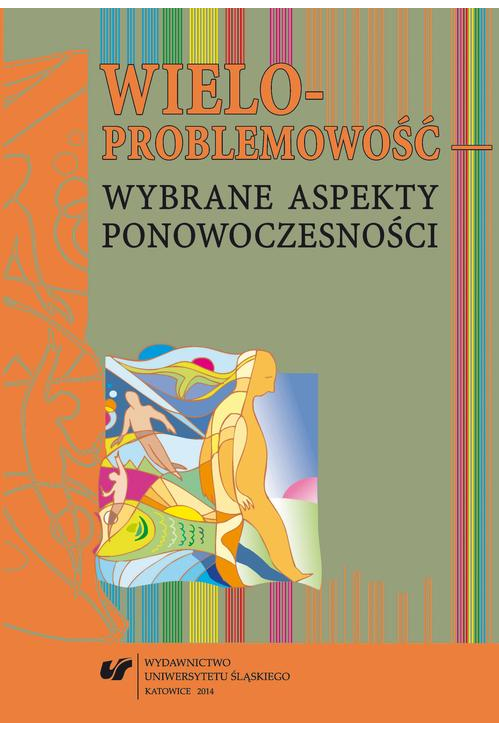 Wieloproblemowość – wybrane aspekty ponowoczesności