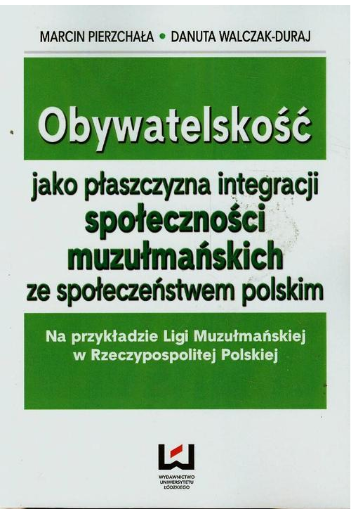 Obywatelskość jako płaszczyzna integracji społeczności muzułmańskich ze społeczeństwem polskim