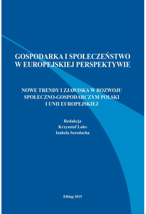 Nowe trendy i zjawiska w rozwoju społeczno-gospodarczym Polski i Unii Europejskiej