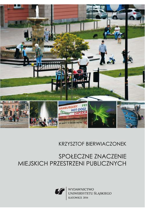 Społeczne znaczenie miejskich przestrzeni publicznych