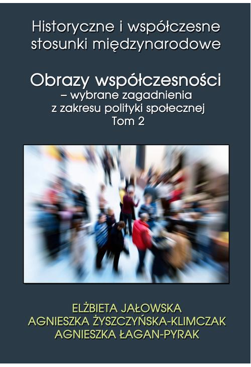 Obrazy współczesności – wybrane zagadnienia z zakresu polityki społecznej Tom 2