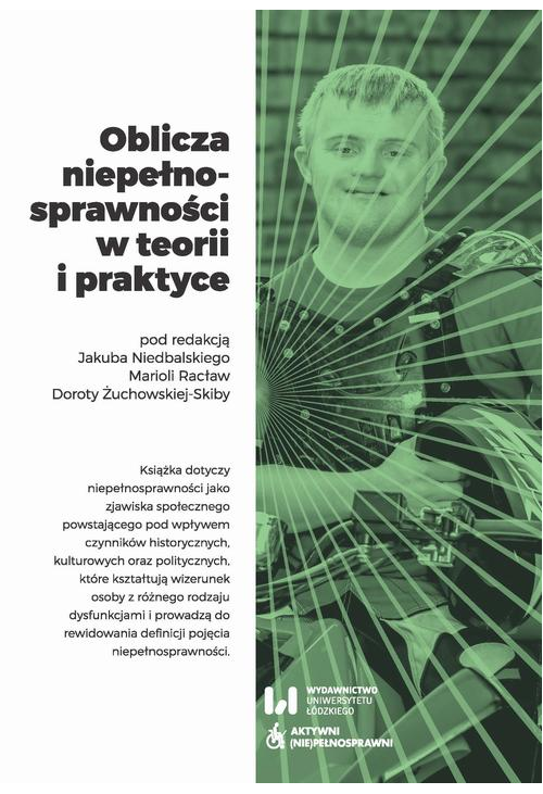 Oblicza niepełnosprawności w teorii i praktyce