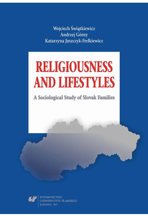 Religiousness and Lifestyles. A Sociological Study of Slovak Families