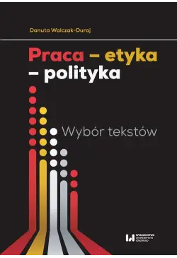 Praca - etyka - polityka