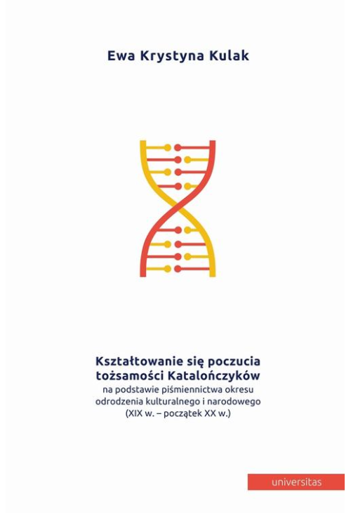 Kształtowanie się poczucia tożsamości Katalończyków na podstawie piśmiennictwa okresu odrodzenia kulturalnego i narodowego (...