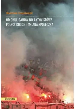 Od chuliganów do aktywistów?