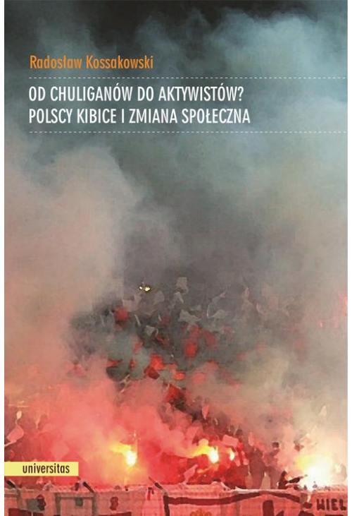 Od chuliganów do aktywistów?