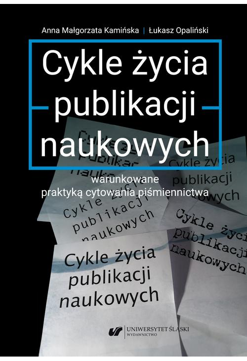 Cykle życia publikacji naukowych warunkowane praktyką cytowania piśmiennictwa