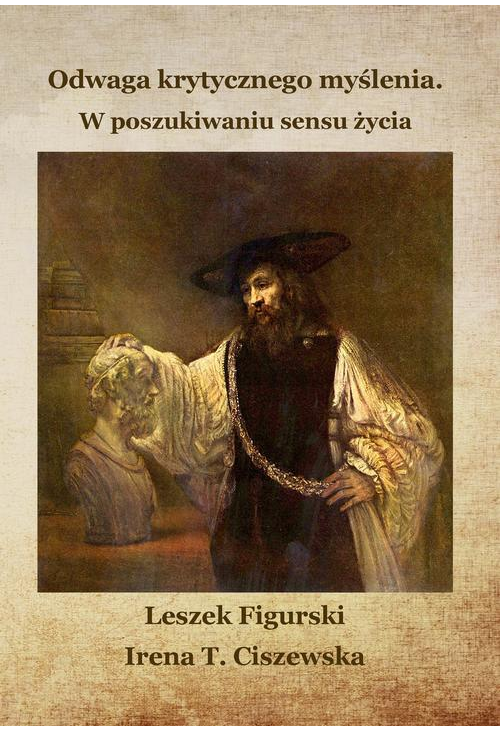 Odwaga krytycznego myślenia. W poszukiwaniu sensu życia